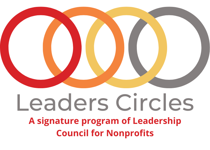 Leaders Circles A signature program of Leadership Council for Nonprofits